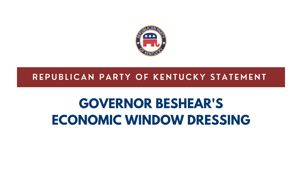 Governor Beshear’s Economic Window Dressing