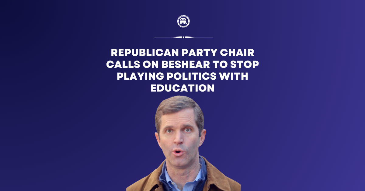 Republican Party Chair calls on Beshear to stop playing politics with education