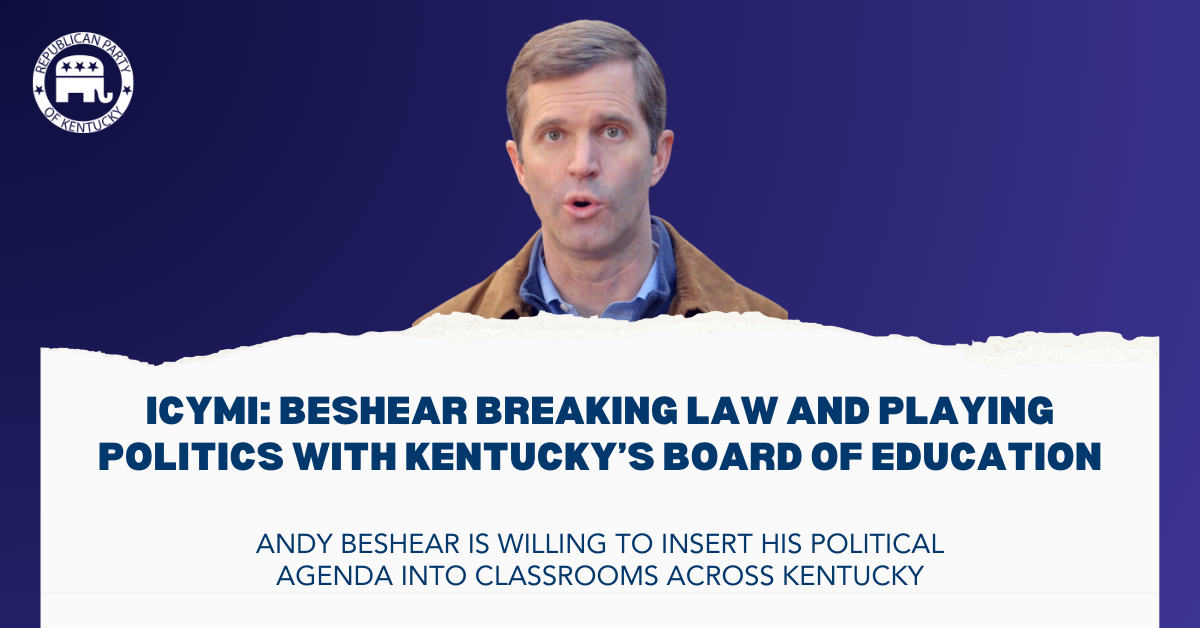 ICYMI: Beshear breaking law and playing politics with Kentucky’s Board of Education