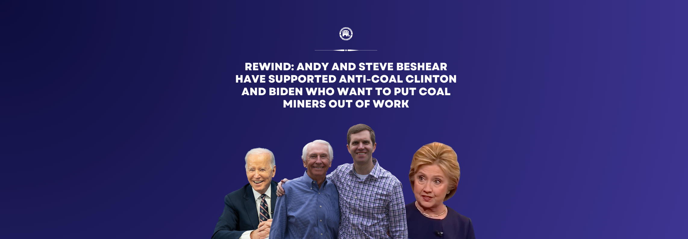 REWIND: ANDY BESHEAR VOTED FOR AND SUPPORTED ANTI-COAL CLINTON AND BIDEN WHO WANT TO PUT COAL MINERS OUT OF WORK