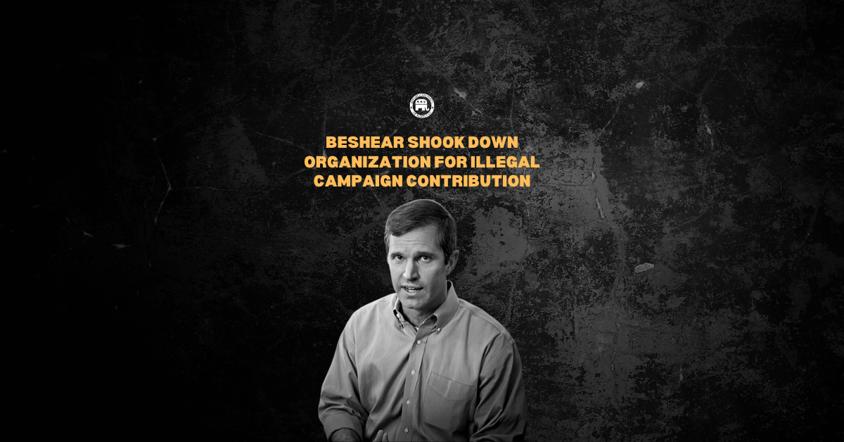 ICYMI: Beshear Shook Down Organization for Illegal Campaign Contribution